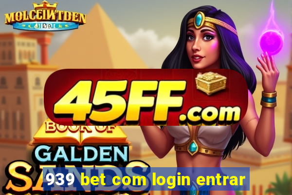 939 bet com login entrar